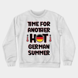 Time For Another Hot German Summer Crewneck Sweatshirt